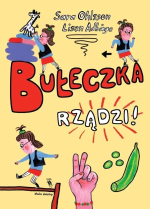 Bułeczka rządzi! - Sara Ohlsson, Lisen Adbge, Anna Czernow - książka