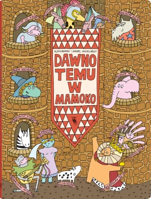 Dawno temu w Mamoko - Aleksandra Mizielińska, Daniel Mizieliński - książka