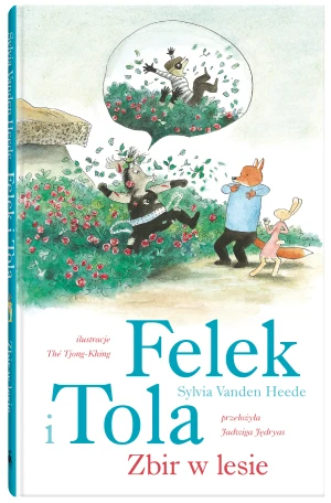 Felek i Tola. Zbir w lesie - Sylvia Vanden Heede - książka