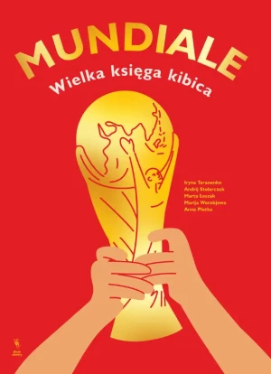 Mundiale. Wielka księga kibica - praca zbiorowa - książka
