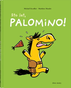 Sto lat, Palomino! - Matthieu Maudet - książka
