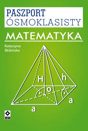Matematyka. Paszport ósmoklasisty - Katarzyna Skibińska - książka