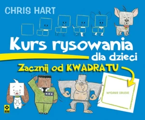 Kurs rysowania dla dzieci. Zacznij od kwadratu - Christopher Hart - książka