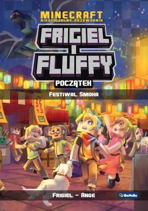 Frigiel i Fluffy. Początek. Festiwal Smoka - Frigiel, Ange - książka