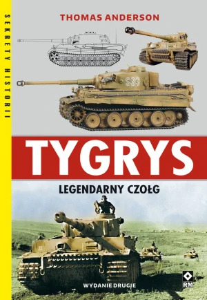 Tygrys Legendarny czołg - Thomas Anderson - książka