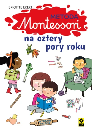 Metoda Montessori na cztery pory roku - Brigtte Ekert - książka