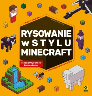 Rysowanie w stylu Minecraft - Yann Le Nenan - książka