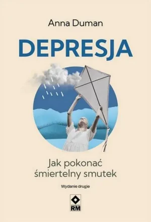 Depresja. Jak pokonać śmiertelny smutek - Anna Duman - książka