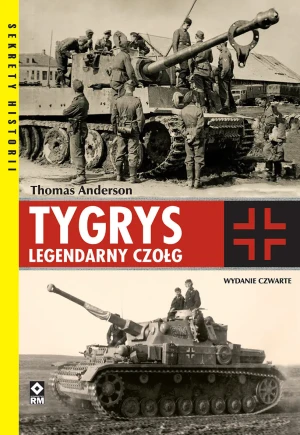 Tygrys. Legendarny czołg - Thomas Anderson - książka