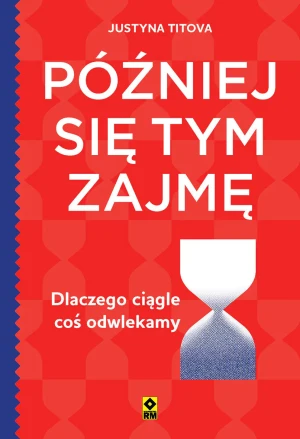 Później się tym zajmę - Justyna Titova - książka