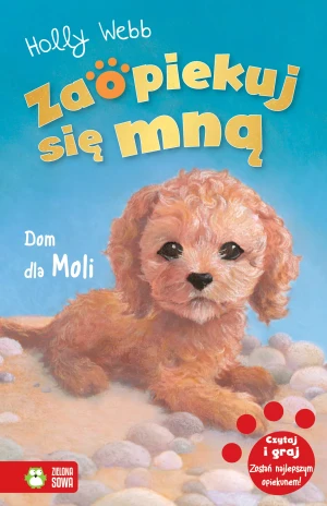 Zaopiekuj się mną. Dom dla Moli - Holly Webb, Sophy Williams, Patryk Dobrowolski - książka