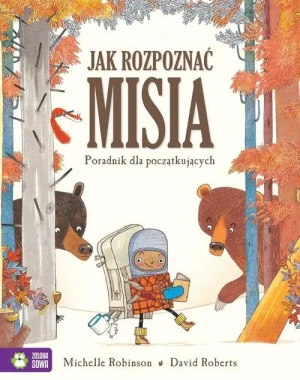 Jak rozpoznać misia. Poradnik dla początkujących - Michelle Robinson - książka