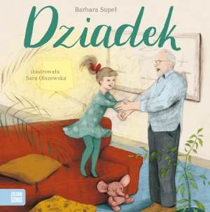 Dziadek - Barbara Supeł, Sara Olszewska - książka