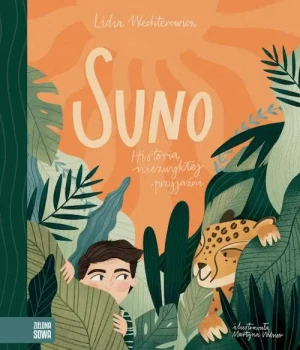 Suno. Historia niezwykłej przyjaźni - Lidia Wechterowicz, Martyna Wilner - książka