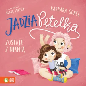 Jadzia Pętelka zostaje z nianią - Barbara Supeł, Agata Łuksza - książka