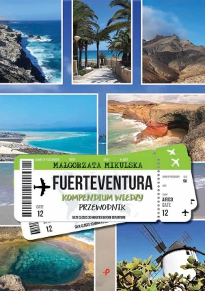Fuerteventura. Kompendium wiedzy. Przewodnik - Małgorzata Mikulska - książka