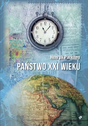 Państwo XXI wieku - Henryk Parkitny - książka