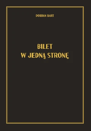 Bilet w jedną stronę - Bart Dorian - książka