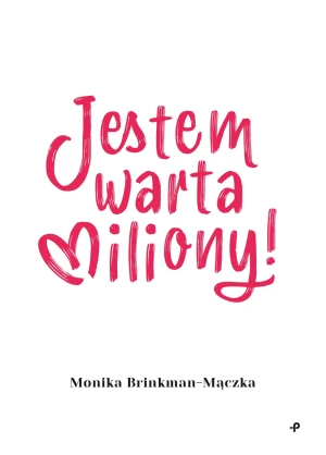 Jestem warta miliony! - Monika Brinkman-Mączka - książka