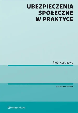 Ubezpieczenia społeczne w praktyce - Piotr Kostrzewa - książka