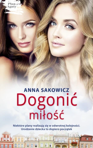 Dogonić miłość - Anna Sakowicz - książka