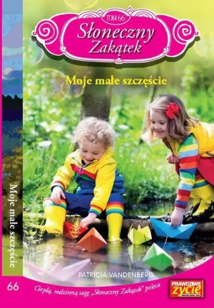 Moje małe szczęście. Słoneczny Zakątek. Tom 66 - Patricia Vandenberg - książka