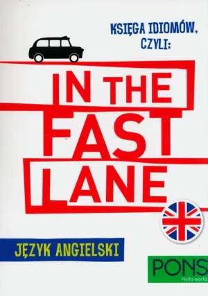 Pons. Księga idiomów, czyli: In the fast lane. Język angielski - praca zbiorowa - książka