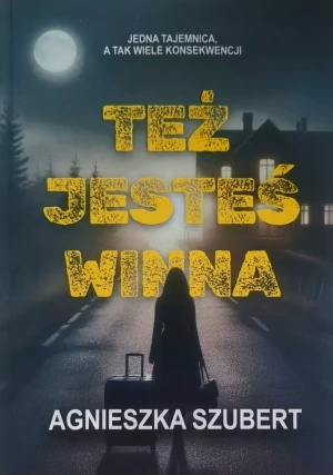 Też jesteś winna - Agnieszka Szubert - książka