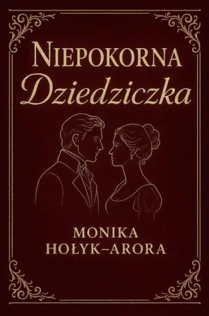 Niepokorna dziedziczka - Monika Hołyk - książka