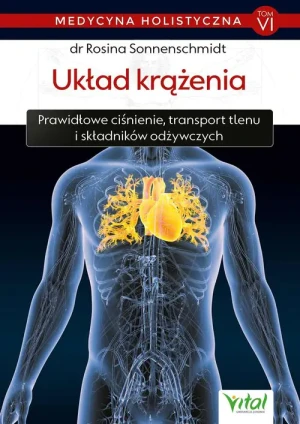 Układ krążenia. Medycyna holistyczna. Tom 6 - Dr Rosina Sonnenschmidt - książka