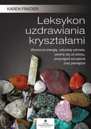 Leksykon uzdrawiania kryształami - Karen Frazier - książka