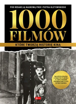1000 filmów, które tworzą historię kina - praca zbiorowa - książka