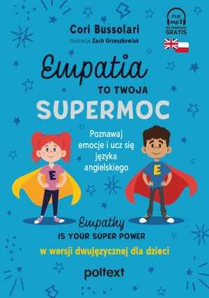 Empatia to Twoja Supermoc. Empathy Is Your Superpower w wersji dwujęzycznej dla dzieci - Cori Bussolari, Magda Witkowska - książka