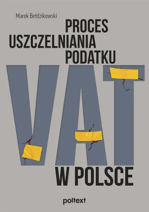 Proces uszczelniania podatku VAT w Polsce - Marek Bełdzikowski - książka