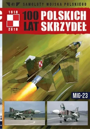 100 lat polskich skrzydeł Tom 41 MIG-23 -  - książka