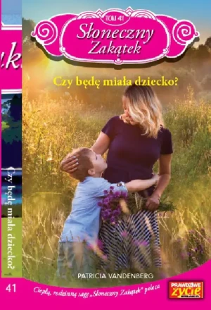 Czy będę miała dziecko? Słoneczny Zakątek. Tom 41 - praca zbiorowa - książka