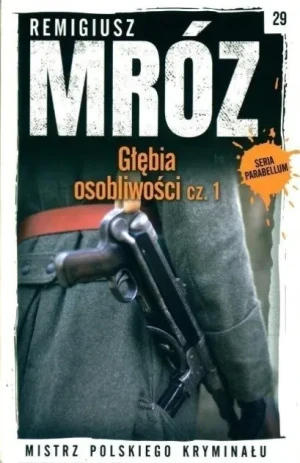 Mistrz polskiego kryminału Tom 29 Głębia osobliwości Część 1 - Remigiusz Mróz - książka