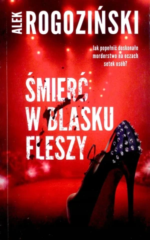 Śmierć w blasku fleszy - Alek Rogoziński - książka