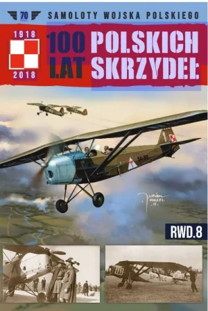 100 Lat Polskich Skrzydeł Tom 70 RWD 8 - Wojciech Mazur - książka