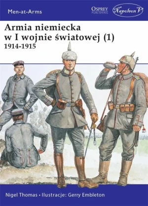 Armia niemiecka w I wojnie światowej. Część 1. 1914-1915 - Nigel Thomas - książka