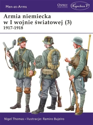 Armia niemiecka w I wojnie światowej. Część 3. 1917-1918 - Nigel Thomas - książka