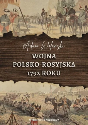 Wojna polsko-rosyjska 1792 roku - Adam Wolański - książka