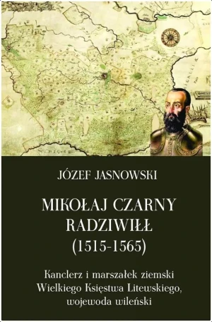 Mikołaj Czarny Radziwiłł 1515-1565 - Józef Jasnowski - książka