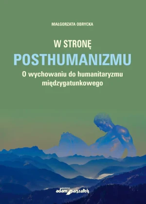 W stronę posthumanizmu - Małgorzata Obrycka - książka