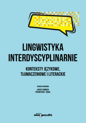 Lingwistyka interdyscyplinarnie - praca zbiorowa - książka