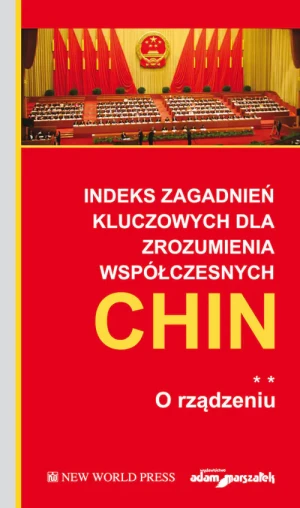 Indeks zagadnień kluczowych dla zrozumienia współczesnych Chin. O rządzeniu. Tom 2 - Opracowanie zbiorowe - książka