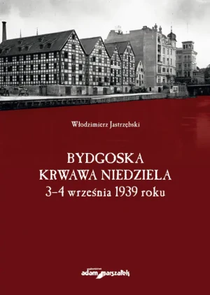 Bydgoska krwawa niedziela - Włodzimierz Jastrzębski - książka