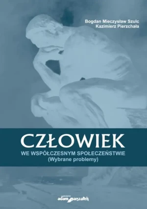 Człowiek we współczesnym społeczeństwie - praca zbiorowa - książka