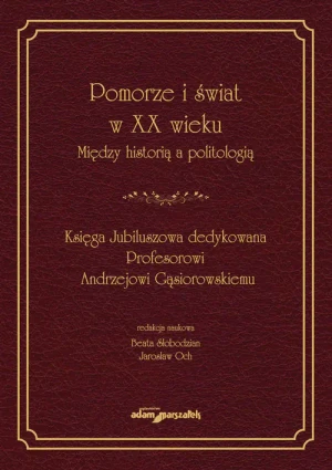 Pomorze i świat w XX wieku Między historią.. - praca zbiorowa - książka