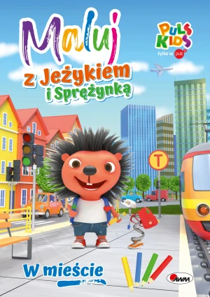 W mieście. Maluj z Jeżykiem i Sprężynką - Elżbieta Korolkiewicz - książka